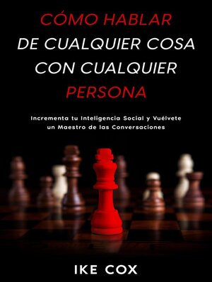 cover image of Cómo Hablar de Cualquier Cosa con Cualquier Persona
